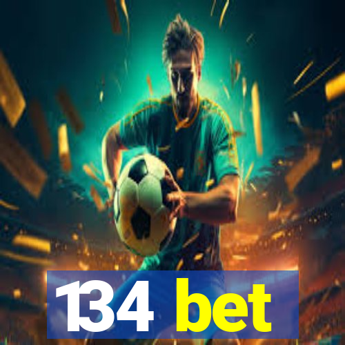 134 bet